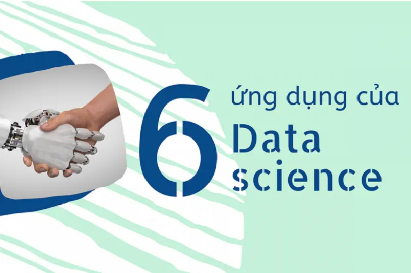 6 ứng dụng của Data Science trong thời đại số