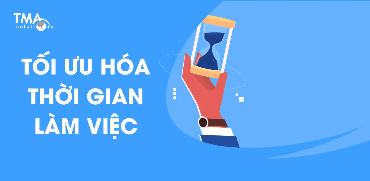 Bí quyết tối ưu hóa thời gian làm việc