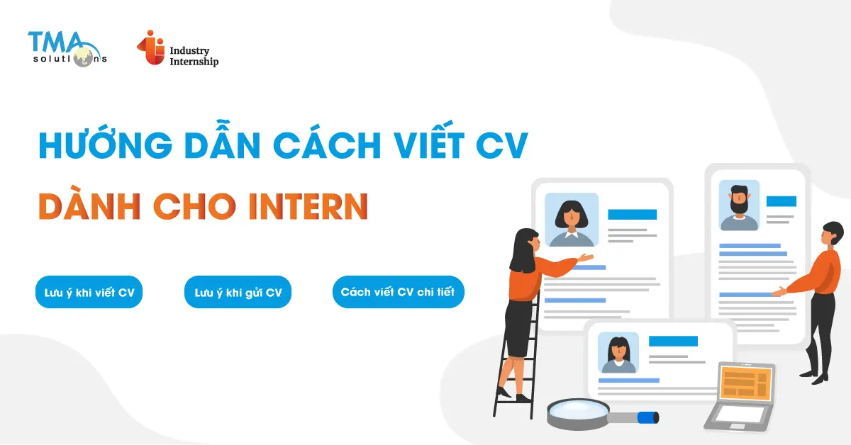 Hướng dẫn cách viết CV dành cho Intern ngành IT