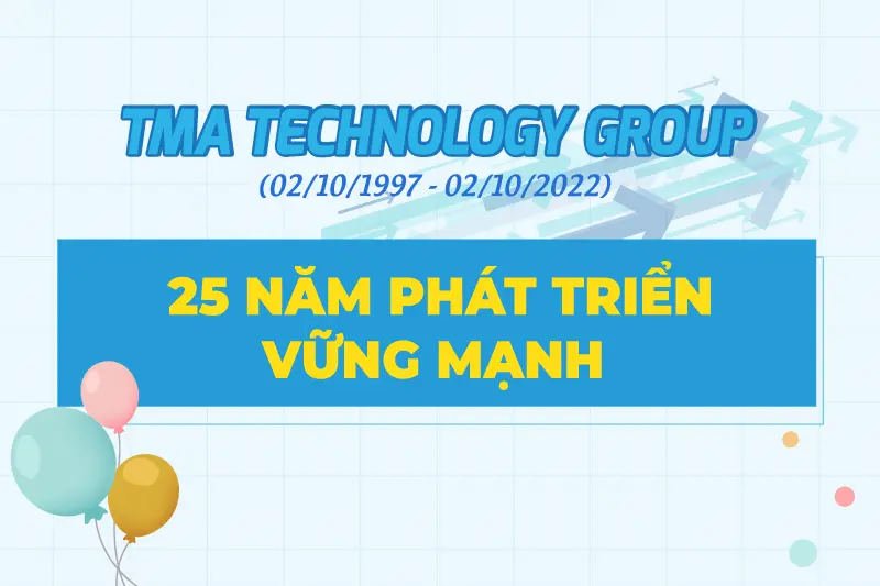 Chúc mừng TMA 25 năm phát triển vững mạnh